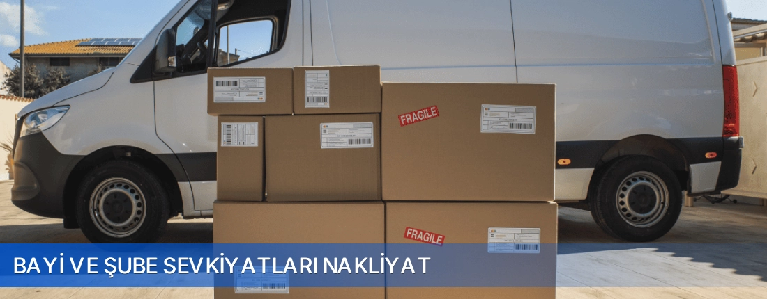 Bayi Ve Sube Sevkiyatlari Nakliyat