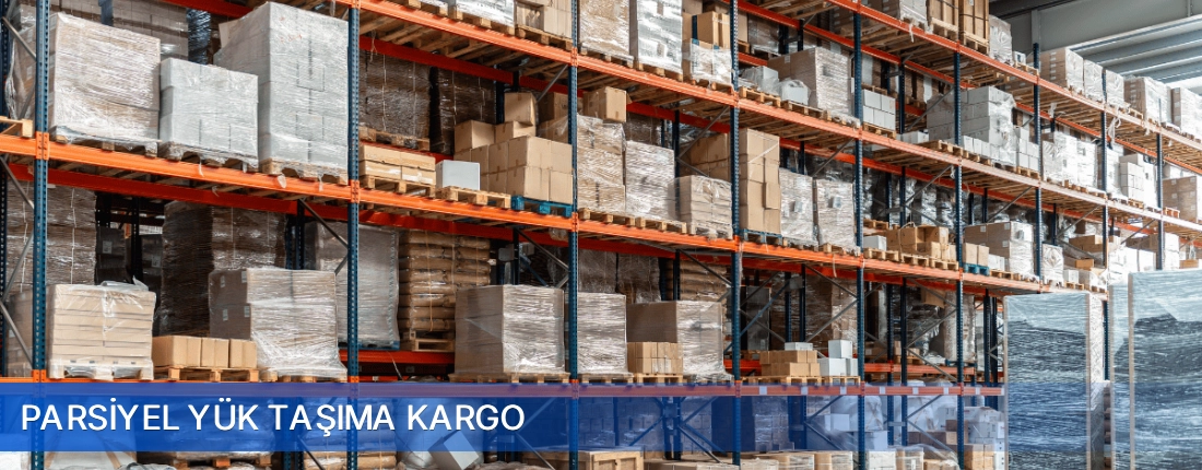 Parsiyel Yuk Tasima Kargo Parsiyel Yuk Tasima Kargo